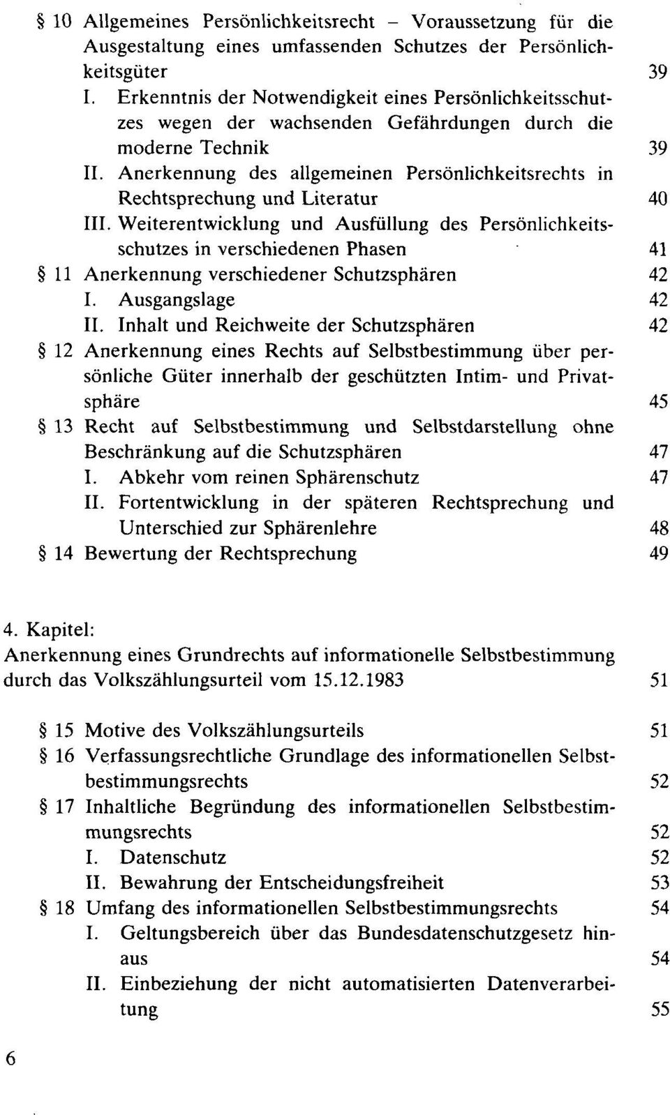 Anerkennung des allgemeinen Persönlichkeitsrechts in Rechtsprechung und Literatur 40 III.