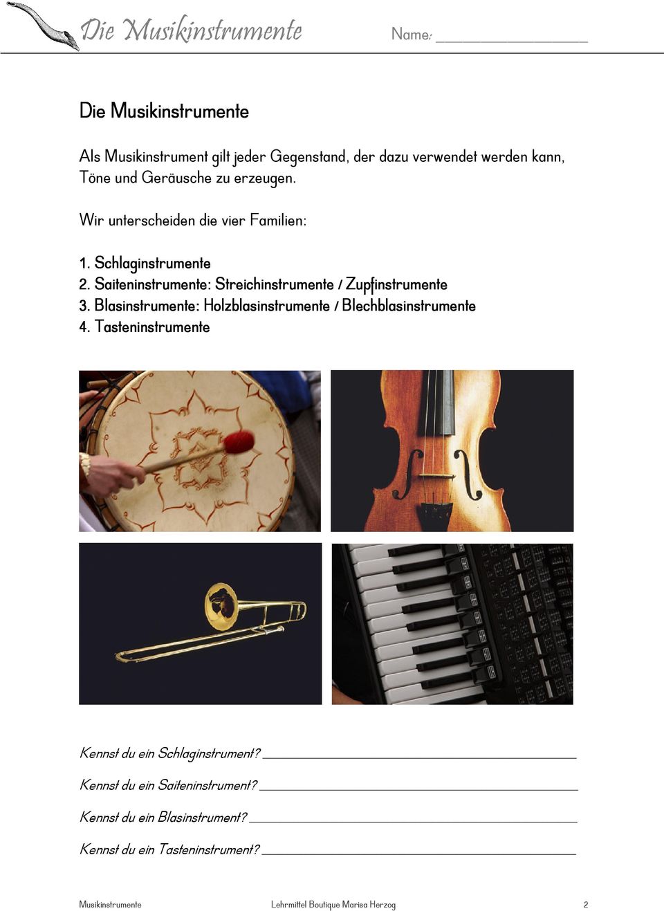 Blasinstrumente: : Holzblasinstrumente nte / Blechblasinstrumente 4. Tasteninstrumente Kennst du ein Schlaginstrument?