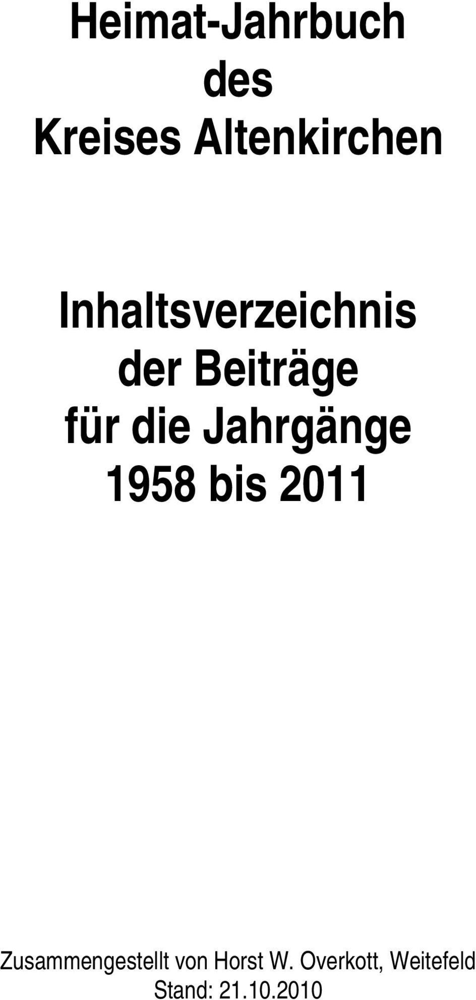 Jahrgänge 1958 bis 2011 Zusammengestellt