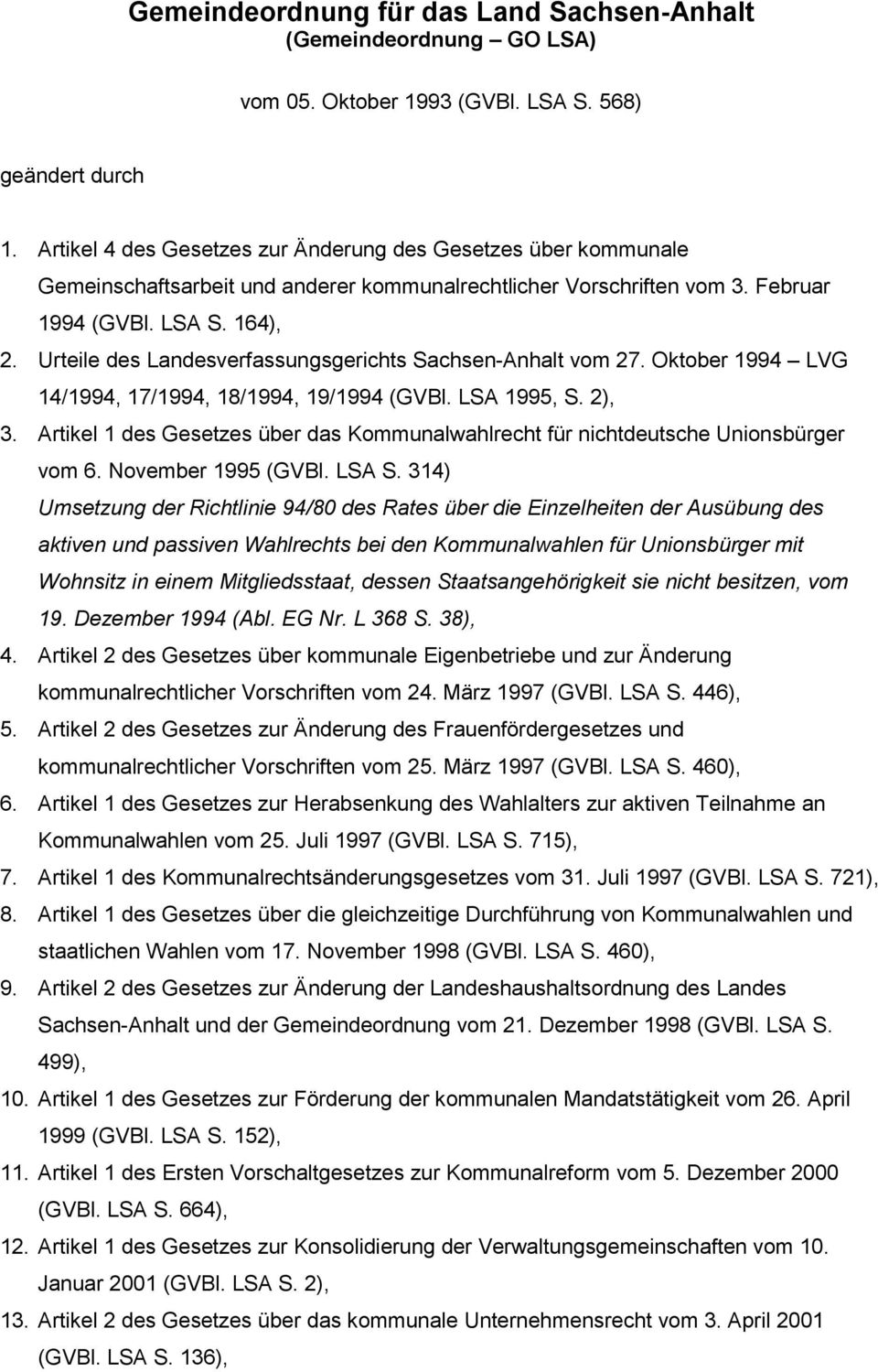 Urteile des Landesverfassungsgerichts Sachsen-Anhalt vom 27. Oktober 1994 LVG 14/1994, 17/1994, 18/1994, 19/1994 (GVBl. LSA 1995, S. 2), 3.