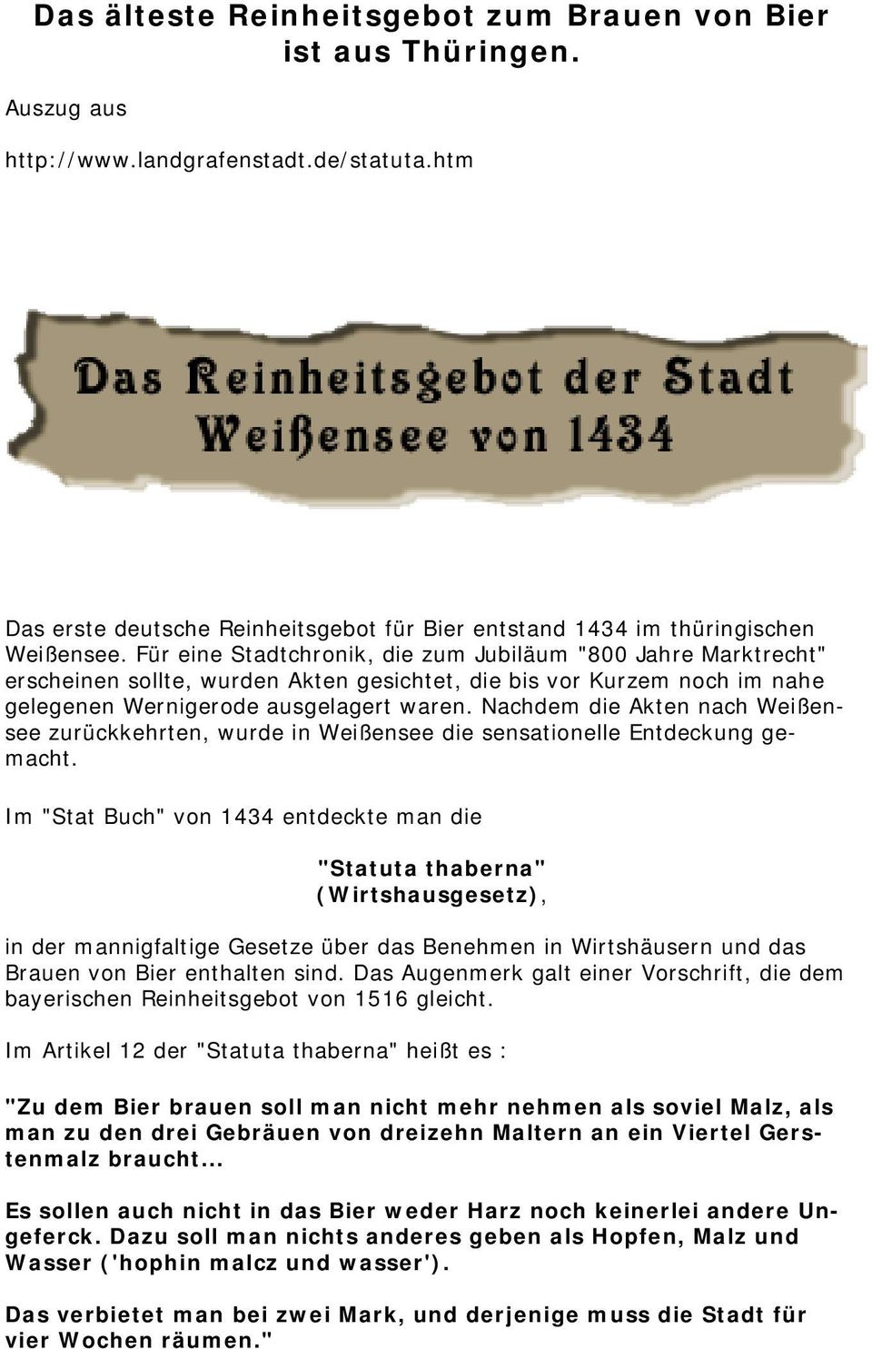 Für eine Stadtchronik, die zum Jubiläum "800 Jahre Marktrecht" erscheinen sollte, wurden Akten gesichtet, die bis vor Kurzem noch im nahe gelegenen Wernigerode ausgelagert waren.