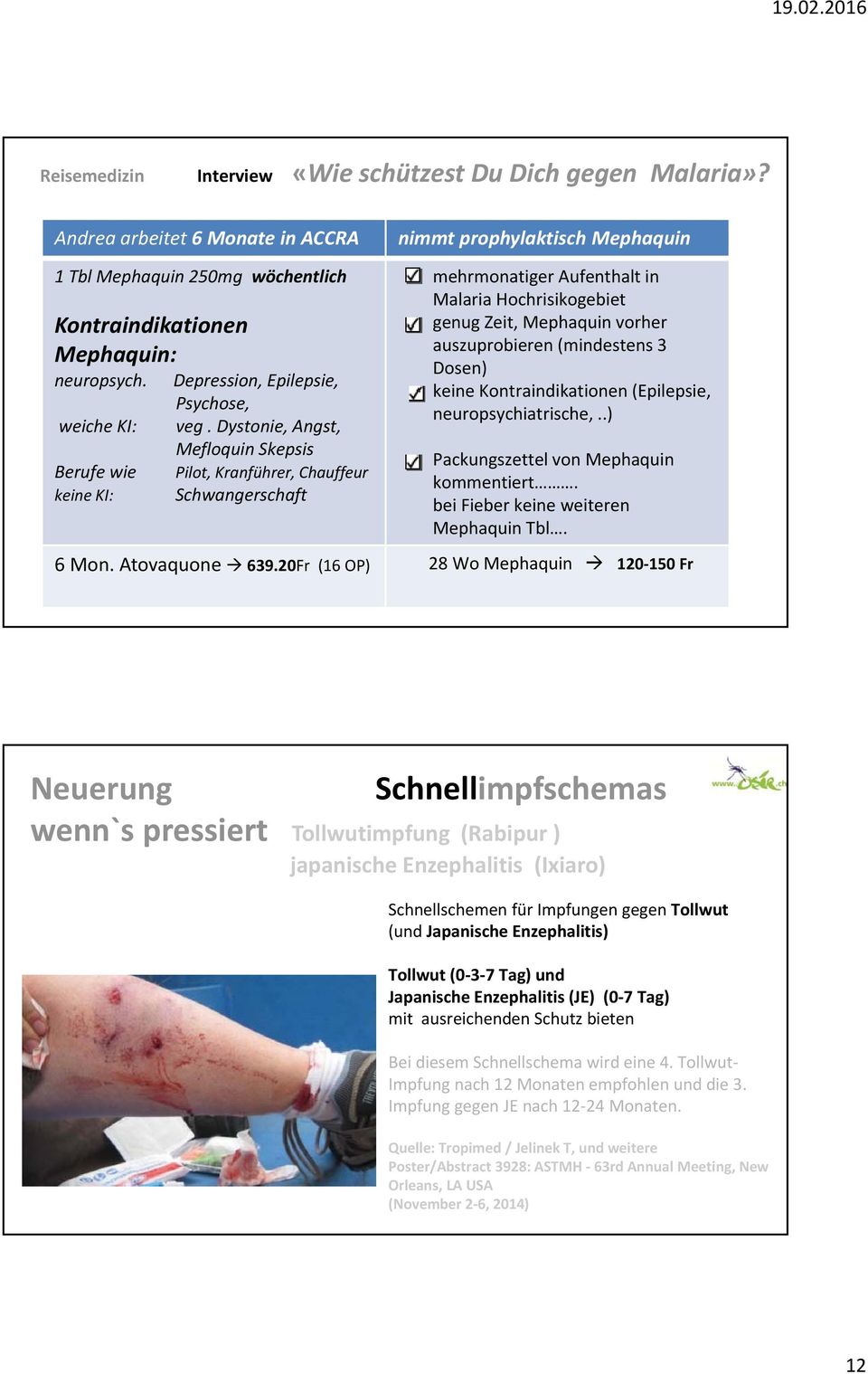 Dystonie, Angst, Mefloquin Skepsis Pilot, Kranführer, Chauffeur Schwangerschaft nimmt prophylaktisch Mephaquin mehrmonatiger Aufenthalt in Malaria Hochrisikogebiet genug Zeit, Mephaquin vorher