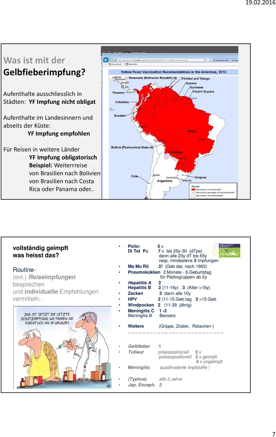Beispiel: Weiterrreise von Brasilien nach Bolivien von Brasilien nach Costa Rica oder Panama oder.. vollständig geimpft was heisst das? Routine- (evt.