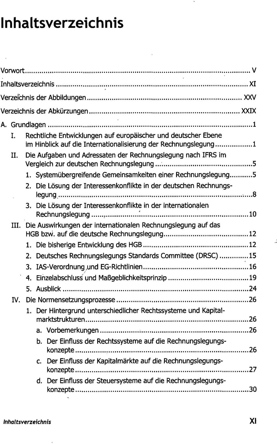 Die Aufgaben und Adressaten der Rechnungslegung nach IFRS im Vergleich zur deutschen Rechnungslegung 5 1. Systemübergreifende Gemeinsamkeiten einer Rechnungslegung 5 2.