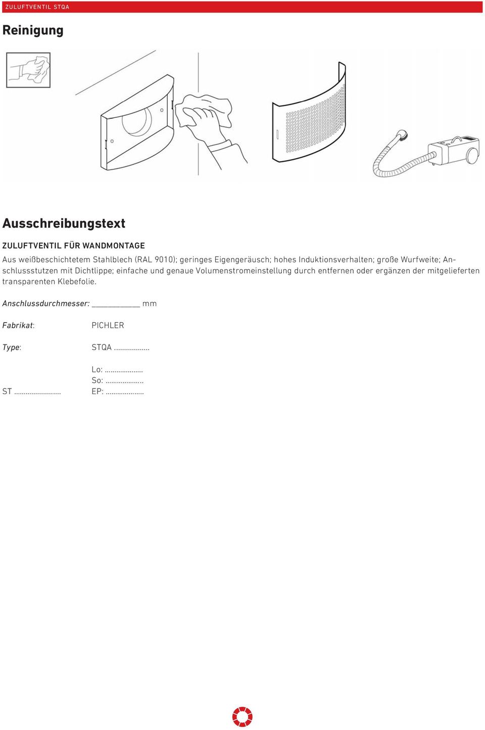 einfache und genaue Volumenstromeinstellung durch entfernen oder ergänzen der mitgelieferten