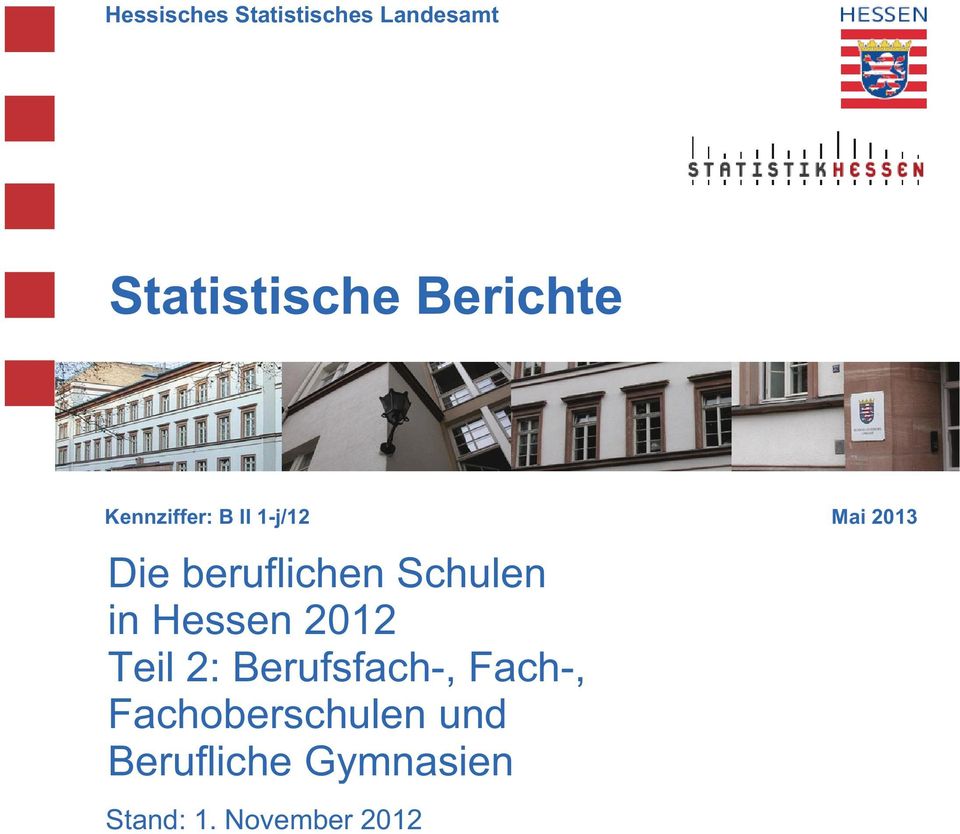 beruflichen Schulen in Hessen 2012 Teil 2: Berufsfach-,