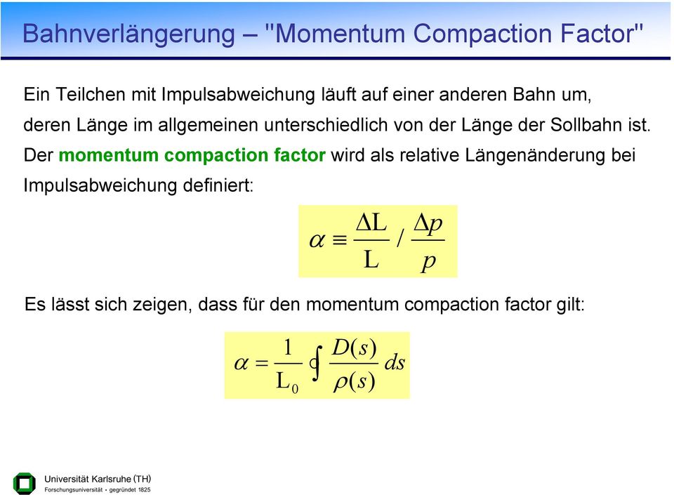 Der momentm compaction factor wird al relative Längenänderng bei Implabweichng