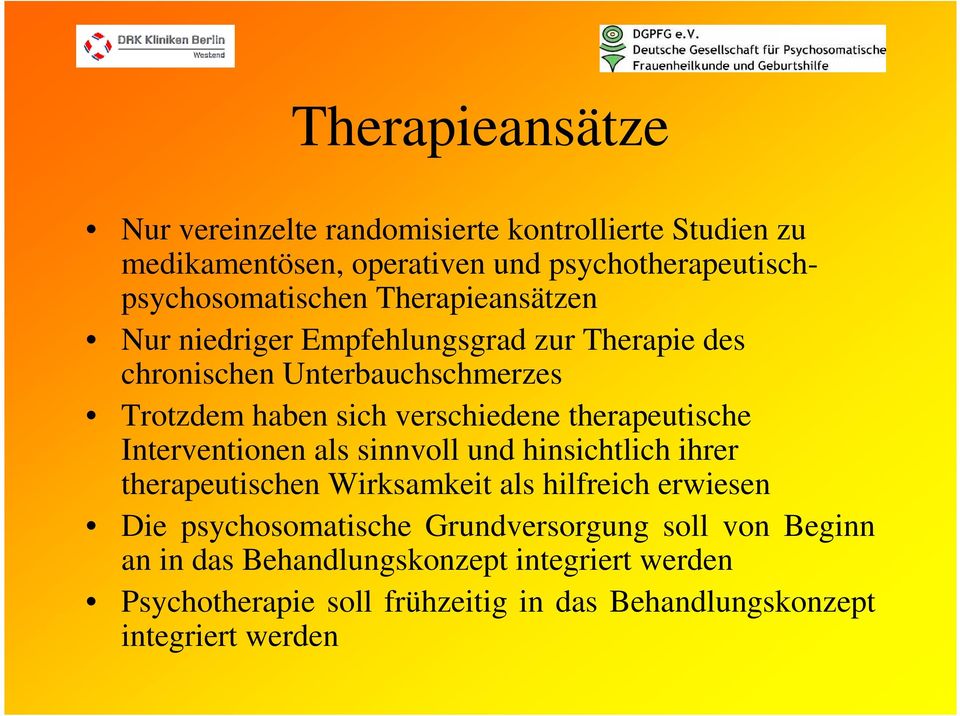 therapeutische Interventionen als sinnvoll und hinsichtlich ihrer therapeutischen Wirksamkeit als hilfreich erwiesen Die psychosomatische