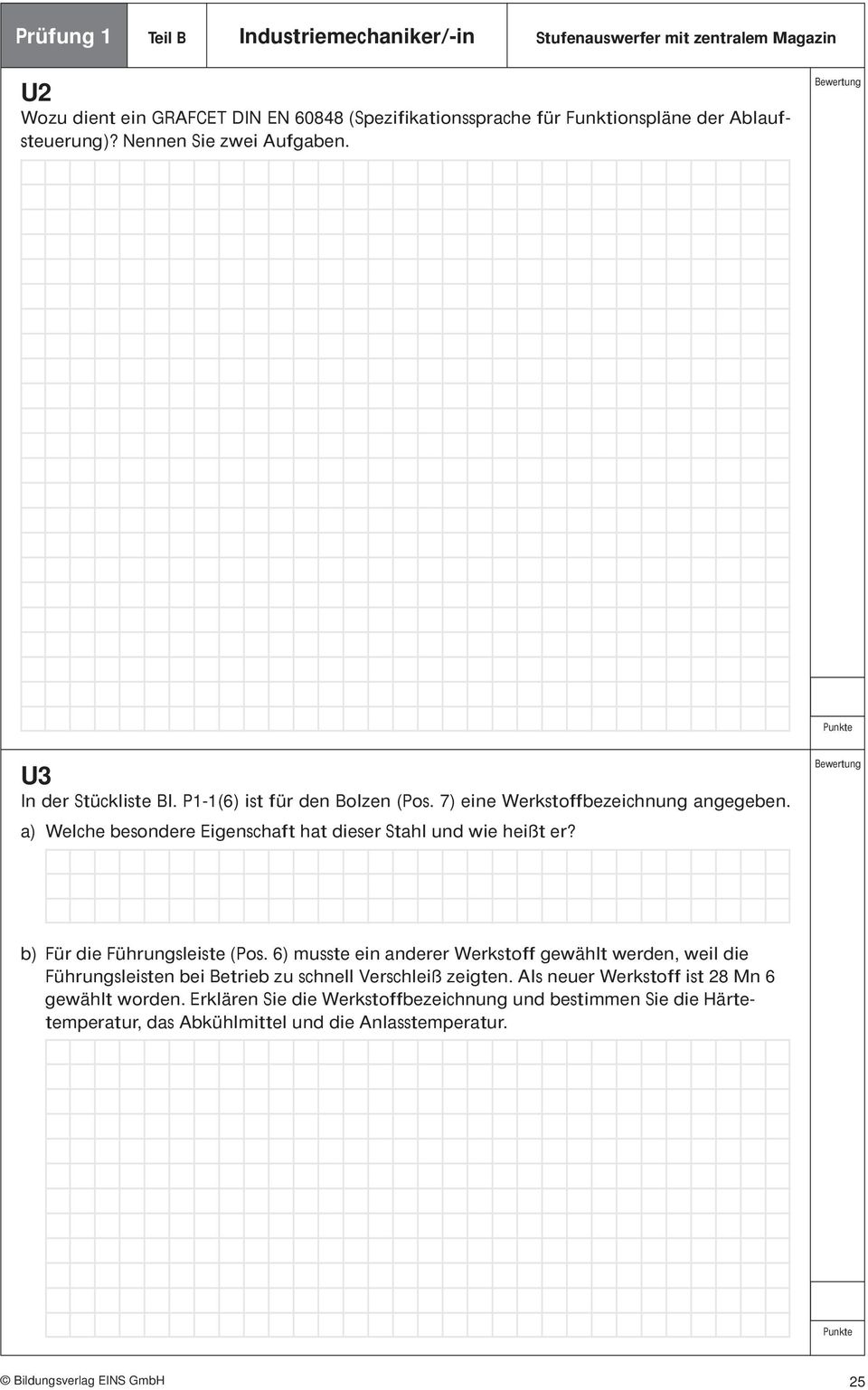 a) Welche besondere Eigenschaft hat dieser Stahl und wie heißt er? Bewertung b) Für die Führungsleiste (Pos.