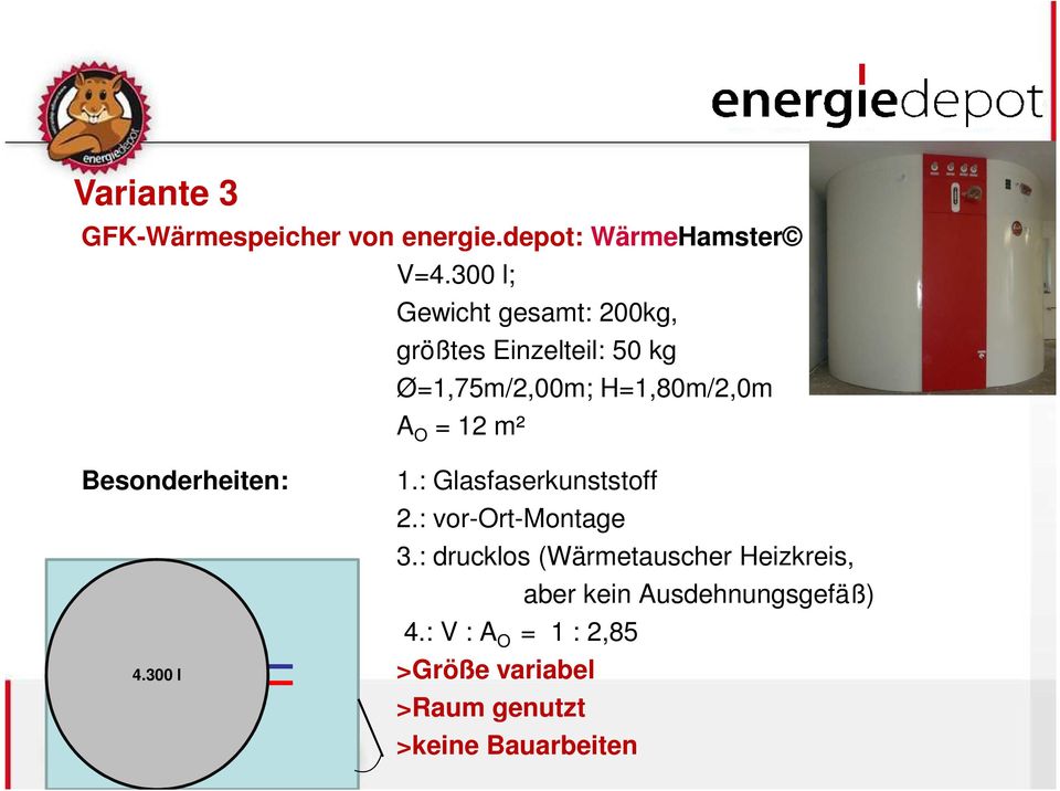 : Glasfaserkunststoff 2.: vor-ort-montage 3.: drucklos (Wärmetauscher Heizkreis, 4.