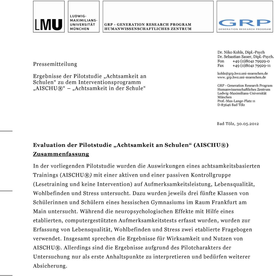 de www. grp.hwz.uni-muenchen.de GRP - Generation Research Program Humanwissenschaftliches Zentrum Ludwig-Maximilians-Universität München Prof.-Max-Lange-Platz 11 D-83646 Bad Tölz Bad Tölz, 30.05.