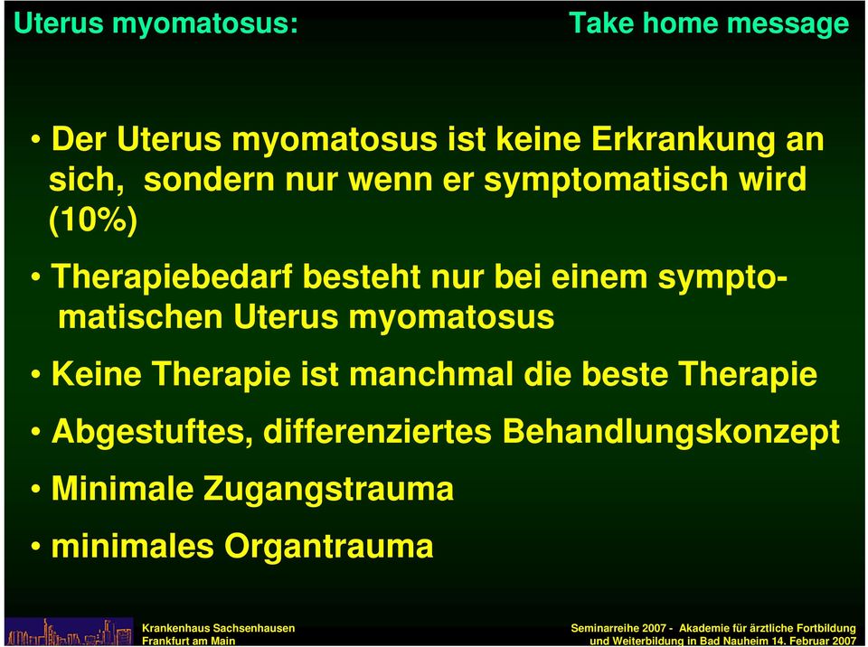 einem symptomatischen Uterus myomatosus Keine Therapie ist manchmal die beste