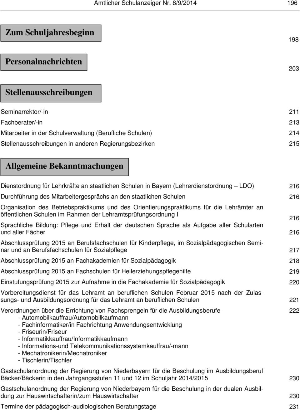 in anderen Regierungsbezirken 211 213 214 215 Allgemeine Bekanntmachungen Dienstordnung für Lehrkräfte an staatlichen Schulen in Bayern (Lehrerdienstordnung LDO) Durchführung des Mitarbeitergesprächs