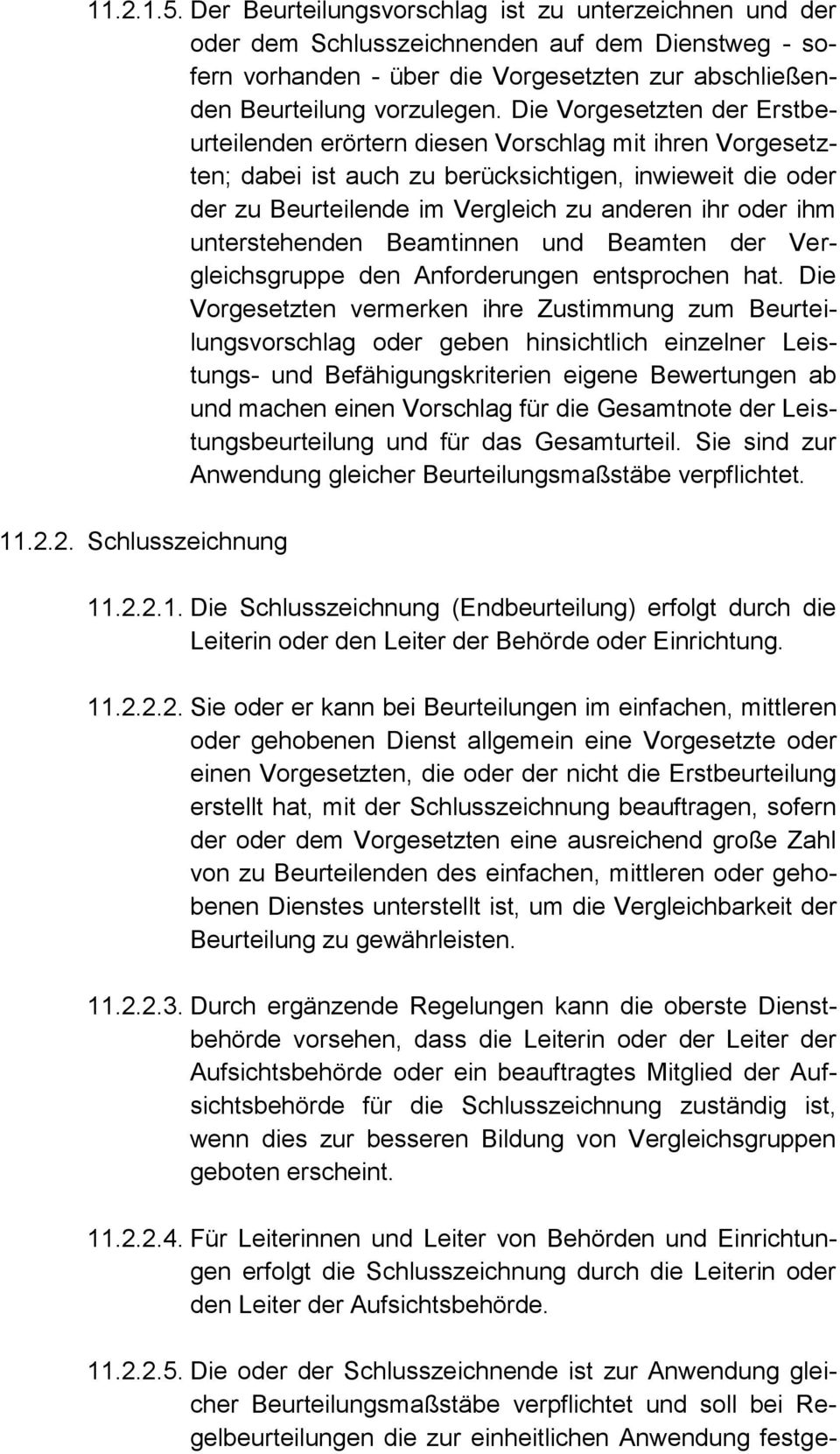 unterstehenden Beamtinnen und Beamten der Vergleichsgruppe den Anforderungen entsprochen hat.