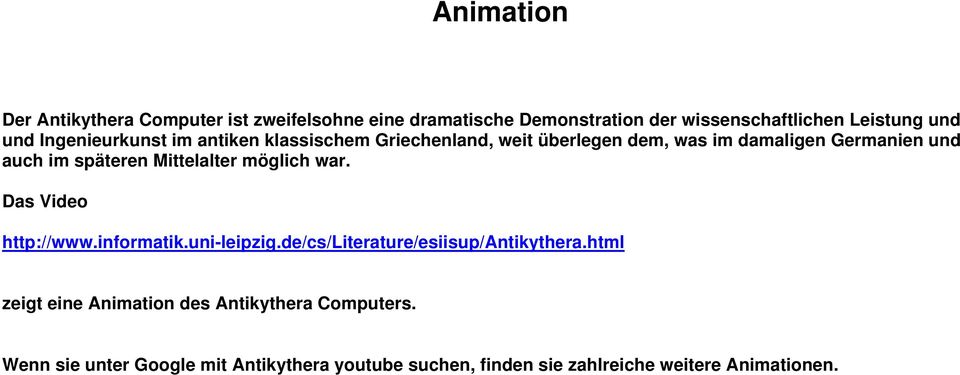 Mittelalter möglich war. Das Video http://www.informatik.uni-leipzig.de/cs/literature/esiisup/antikythera.