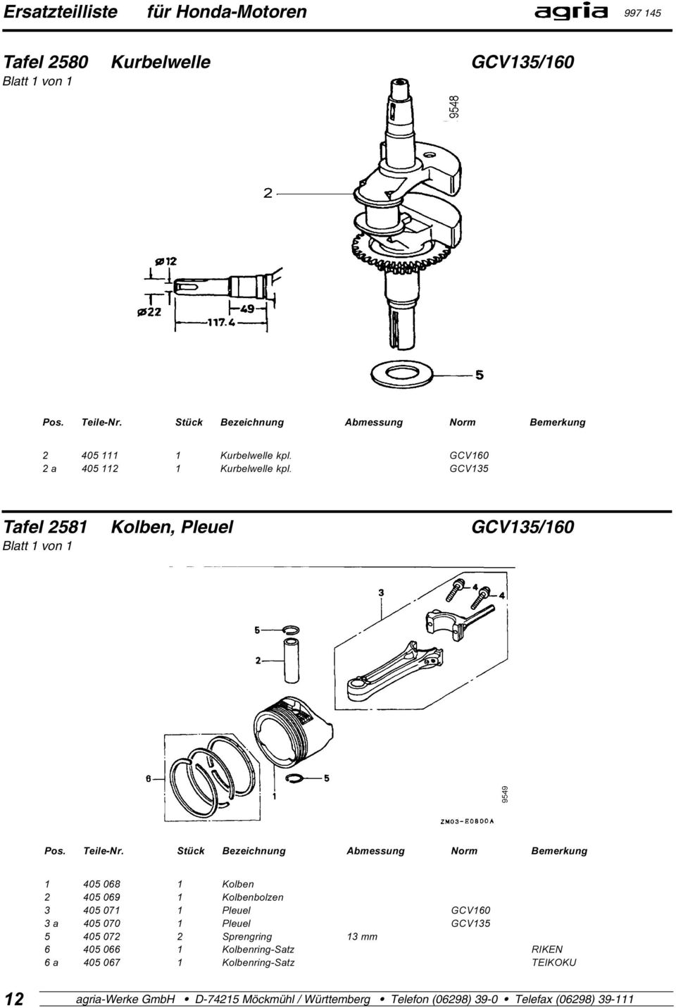 GCV135 Tafel 2581 Kolben, Pleuel GCV135/160 1 405 068 1 Kolben 2 405 069 1 Kolbenbolzen 3 405 071 1 Pleuel GCV160 3 a