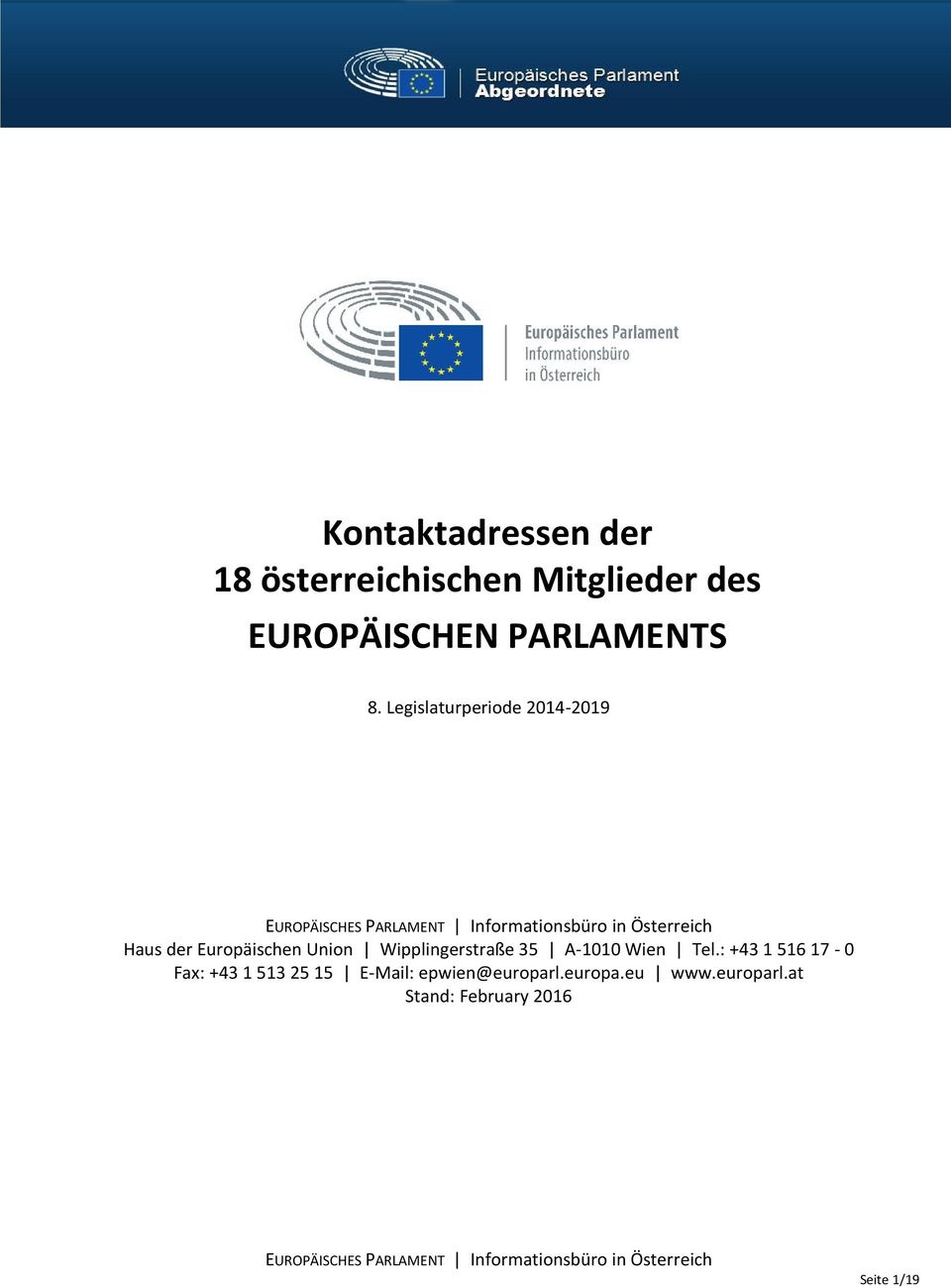 Legislaturperiode 2014-2019 Haus der Europäischen Union
