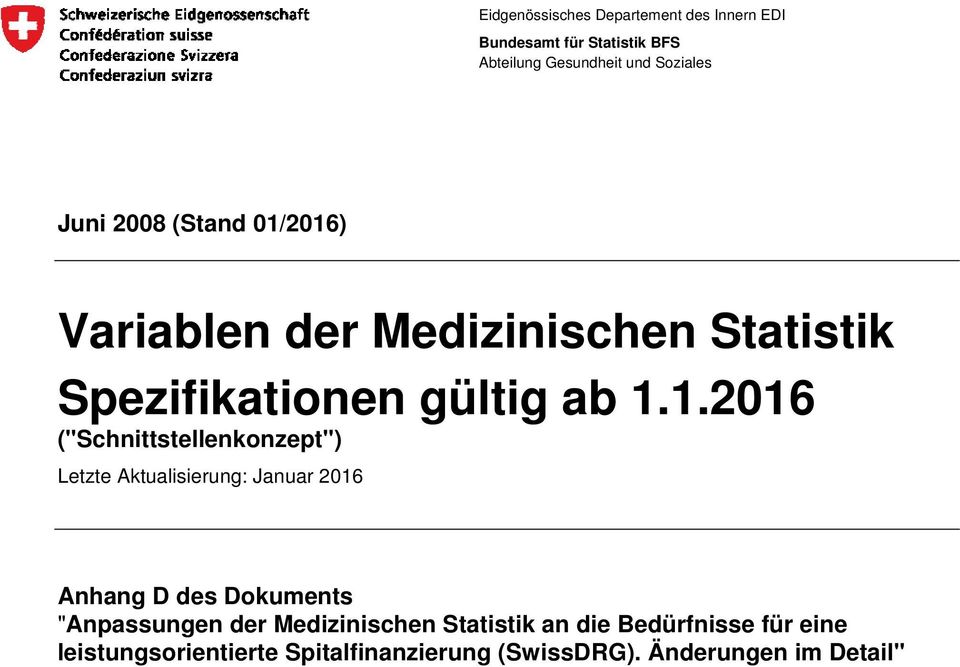 2016) der Medizinischen Statistik Spezifikationen gültig ab 1.1.2016 ("Schnittstellenkonzept") Letzte