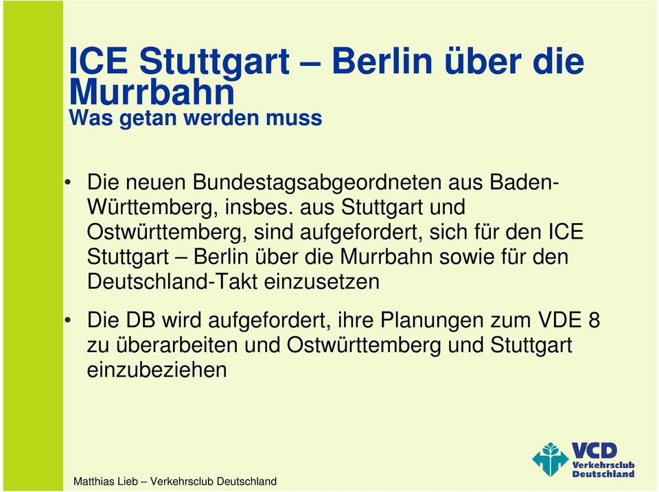 aus Stuttgart und Ostwürttemberg, sind aufgefordert, sich für den ICE Stuttgart