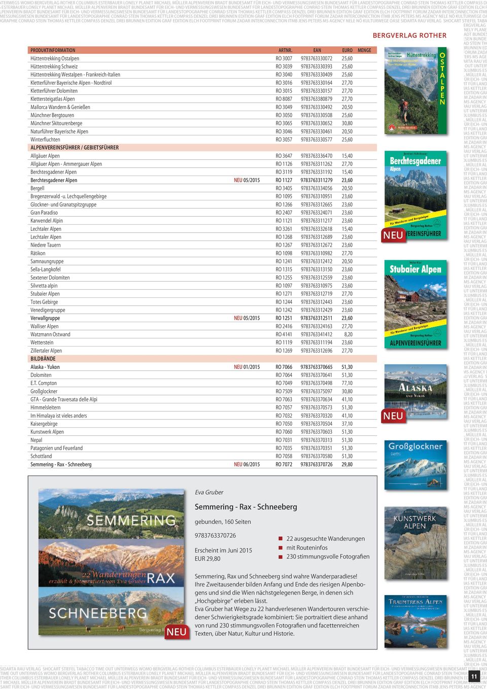 Kletterführer Bayerische Alpen - Nordtirol RO 3016 9783763330164 27,70 Kletterführer Dolomiten RO 3015 9783763330157 27,70 Klettersteigatlas Alpen RO 8087 9783763380879 27,70 Mallorca Wandern &