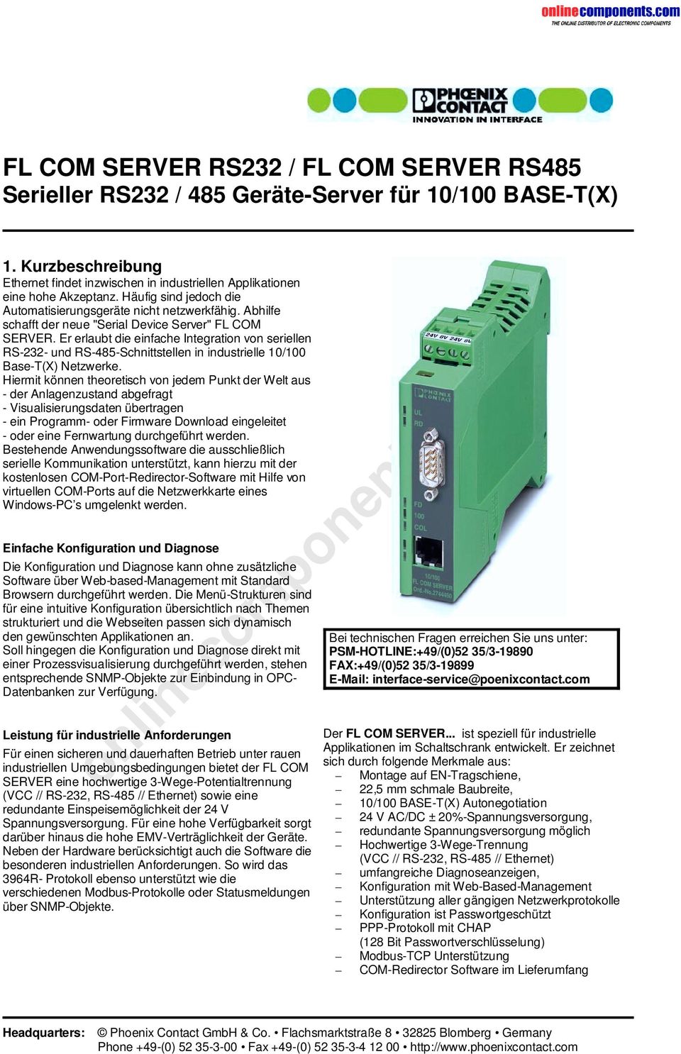 Er erlaubt die einfache Integration von seriellen RS-232- und RS-485-Schnittstellen in industrielle 0/00 Base-T(X) Netzwerke.