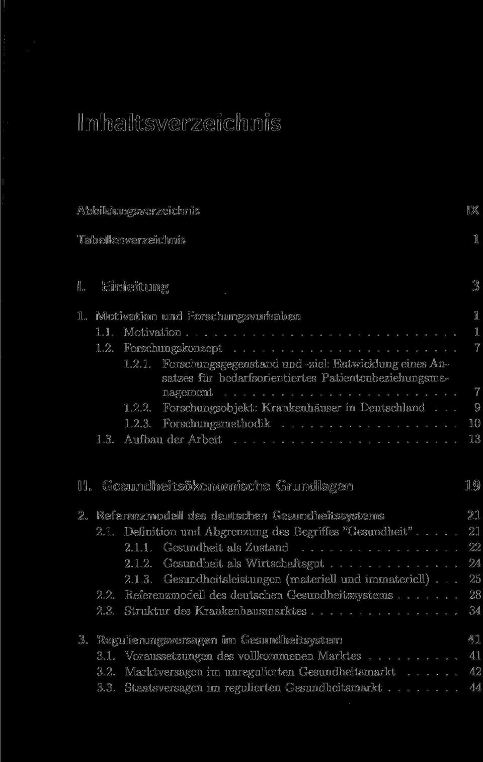 Referenzmodell des deutschen Gesundheitssystems 21 2.1. Definition und Abgrenzung des Begriffes "Gesundheit" 21 2.1.1. Gesundheit als Zustand 22 2.1.2. Gesundheit als Wirtschaftsgut 24 2.1.3.