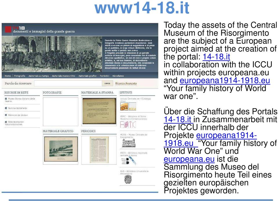 14-18.it in collaboration with the ICCU within projects europeana.eu and europeana1914-1918.eu Your family history of World war one.