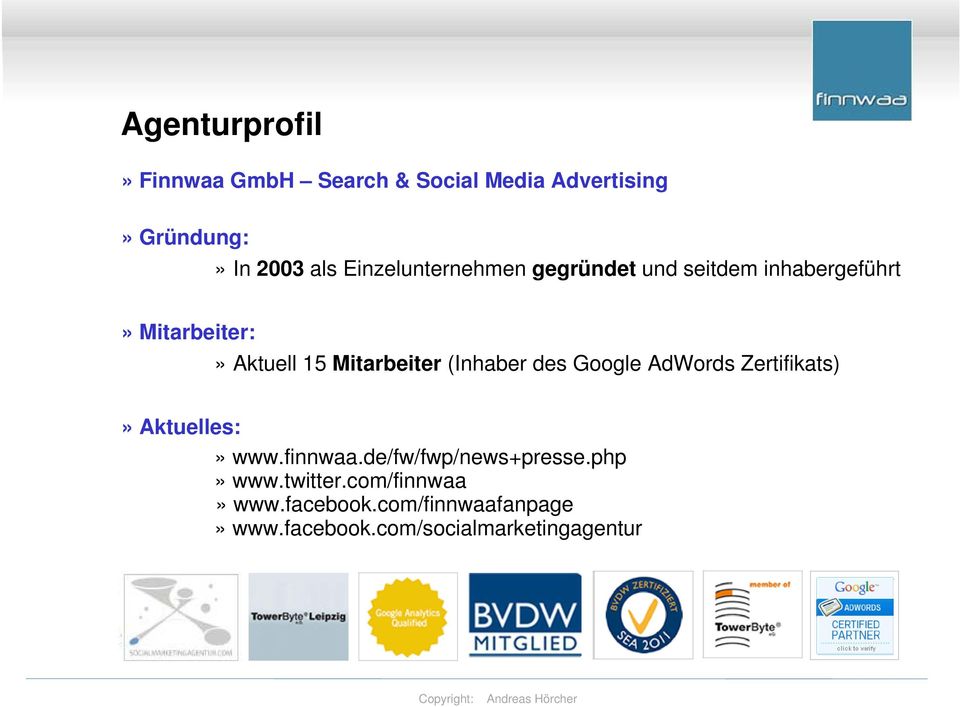 Mitarbeiter (Inhaber des Google AdWords Zertifikats)» Aktuelles:» www.finnwaa.