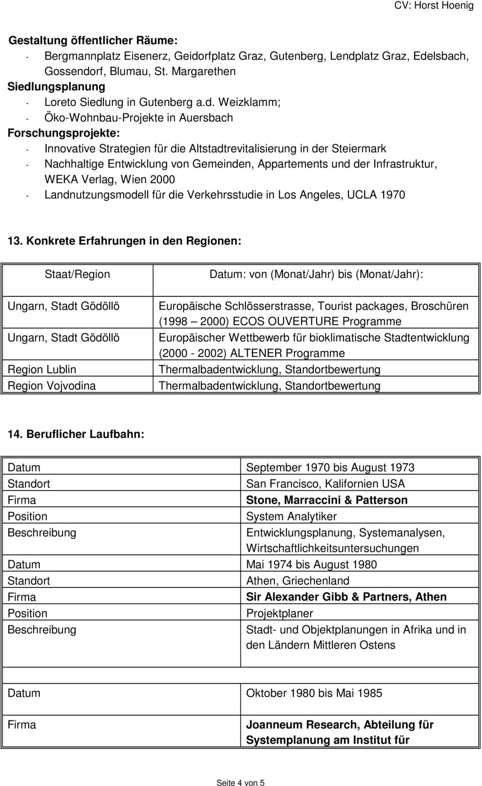 und der Infrastruktur, WEKA Verlag, Wien 2000 - Landnutzungsmodell für die Verkehrsstudie in Los Angeles, UCLA 1970 13.