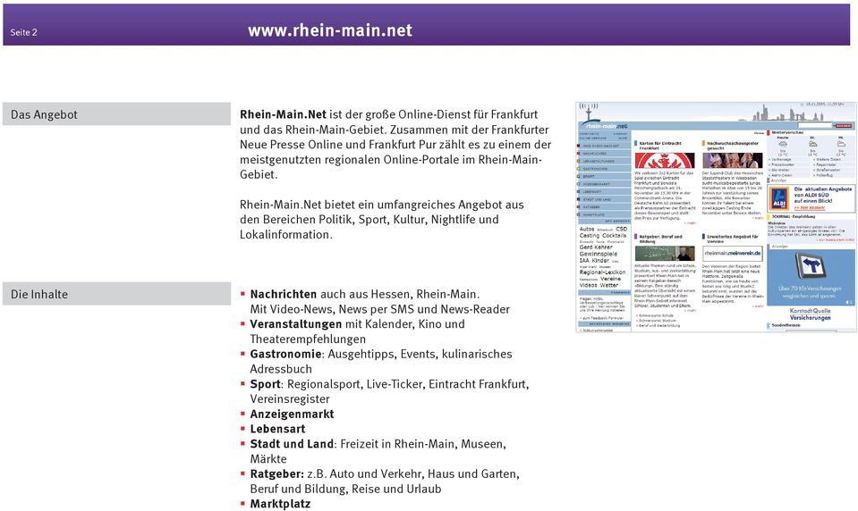 Gebiet. Rhein-Main.Net bietet ein umfangreiches Angebot aus den Bereichen Politik, Sport, Kultur, Nightlife und Lokalinformation. Die Inhalte Nachrichten auch aus Hessen, Rhein-Main.