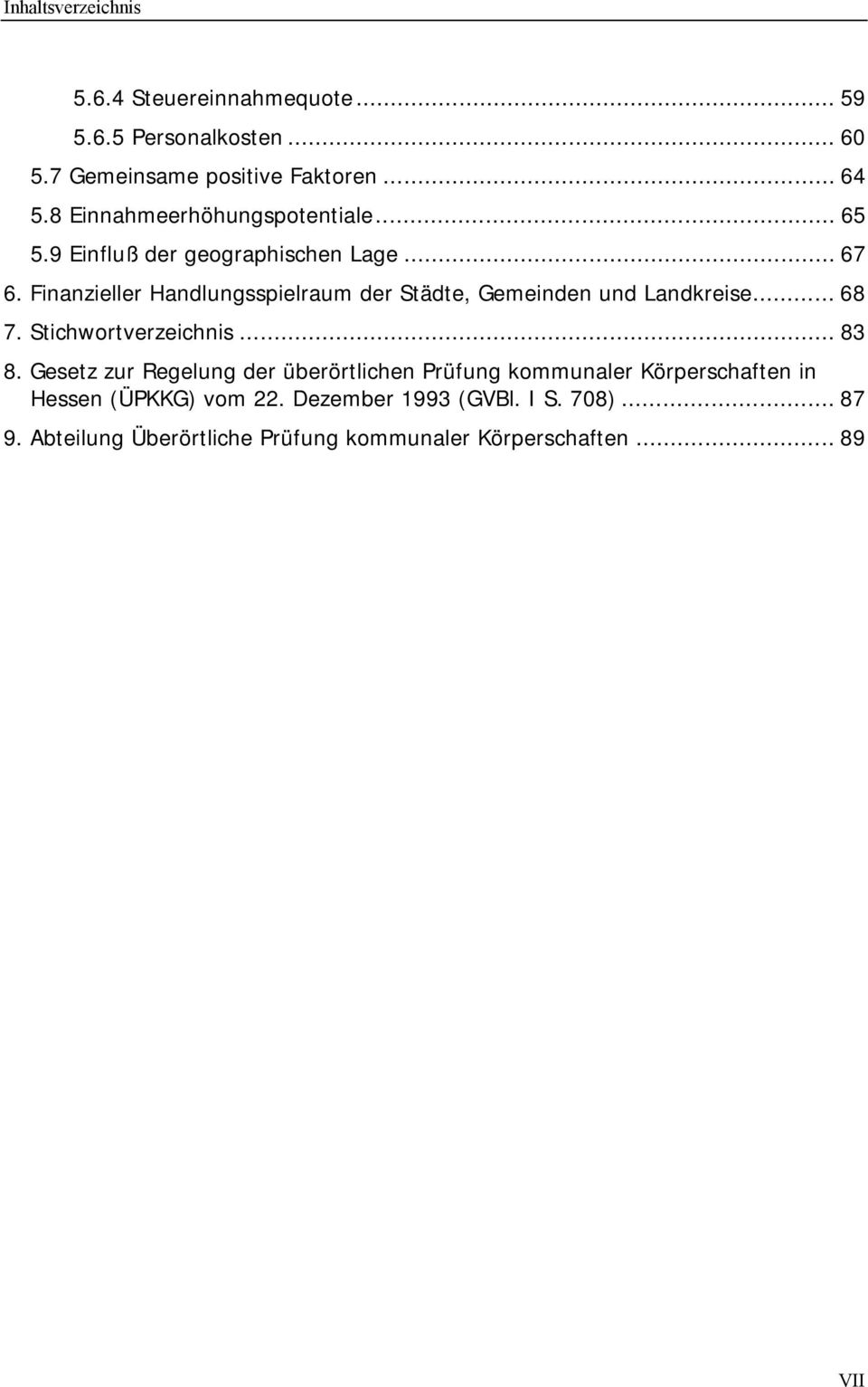 Finanzieller Handlungsspielraum der Städte, Gemeinden und Landkreise... 68 7. Stichwortverzeichnis... 83 8.