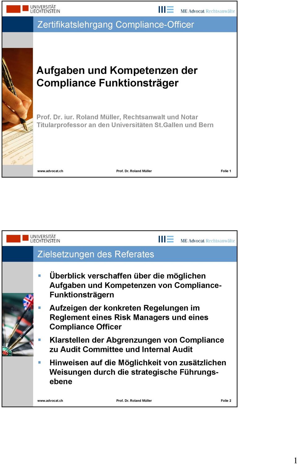 Gallen und Bern Folie 1 Zielsetzungen des Referates Überblick verschaffen über die möglichen Aufgaben und Kompetenzen von Compliance- Funktionsträgern