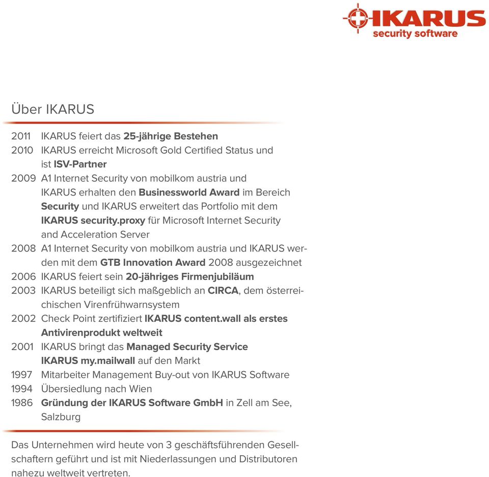 proxy für Microsoft Internet Security and Acceleration Server 2008 A1 Internet Security von mobilkom austria und IKARUS werden mit dem GTB Innovation Award 2008 ausgezeichnet 2006 IKARUS feiert sein