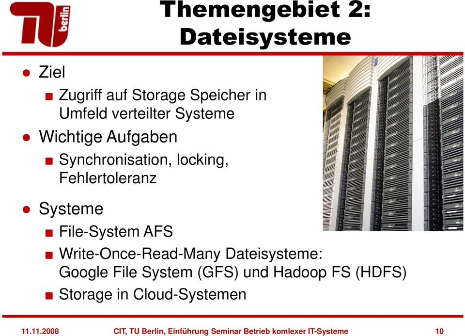 AFS Write-Once-Read-Many Dateisysteme: Google File System (GFS) und Hadoop FS (HDFS)