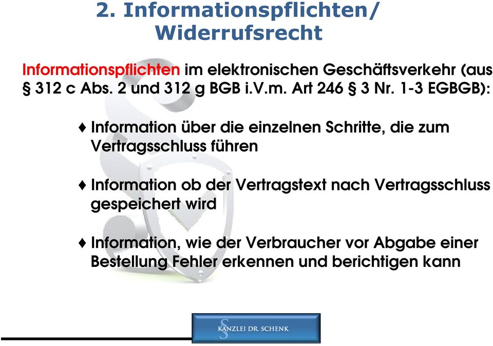 1-3 EGBGB): Information über die einzelnen Schritte, die zum Vertragsschluss führen Information ob