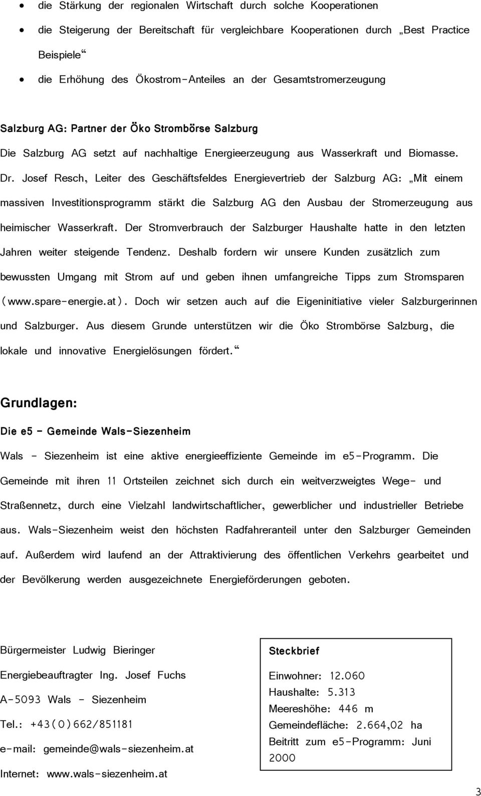 Josef Resch, Leiter des Geschäftsfeldes Energievertrieb der Salzburg AG: Mit einem massiven Investitionsprogramm stärkt die Salzburg AG den Ausbau der Stromerzeugung aus heimischer Wasserkraft.