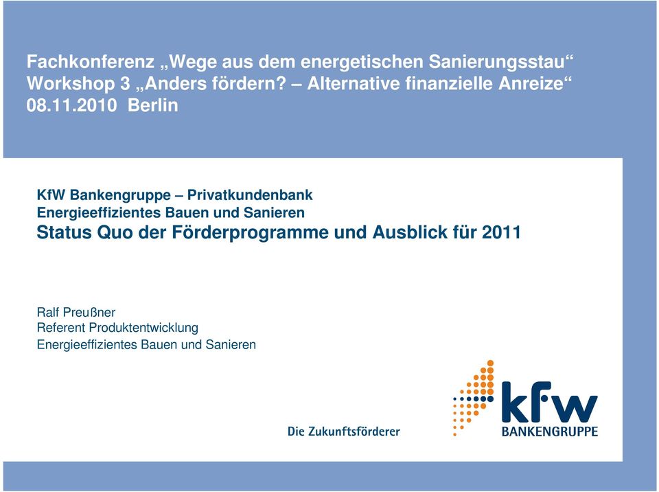 2010 Berlin KfW Bankengruppe Privatkundenbank Energieeffizientes Bauen und Sanieren