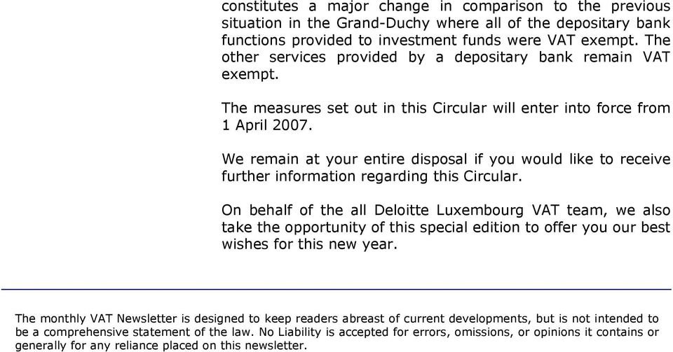We remain at your entire disposal if you would like to receive further information regarding this Circular.