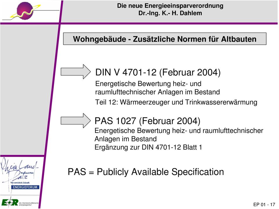 Trinkwassererwärmung PAS 1027 (Februar 2004) Energetische Bewertung heiz- und