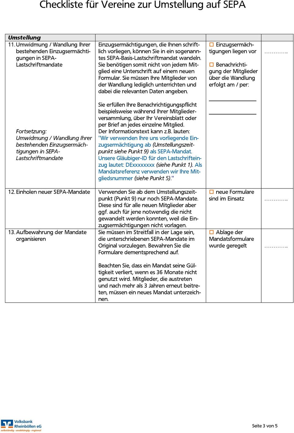 Einzugsermächtigungen, die Ihnen schriftlich vorliegen, können Sie in ein sogenanntes SEPA-Basis-Lastschriftmandat wandeln.