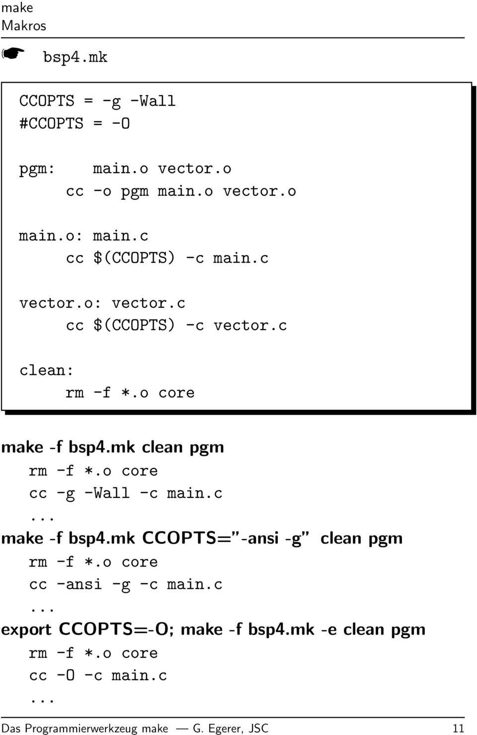 mk clean pgm rm -f *.o core cc -g -Wall -c main.c... make -f bsp4.mk CCOPTS= -ansi -g clean pgm rm -f *.