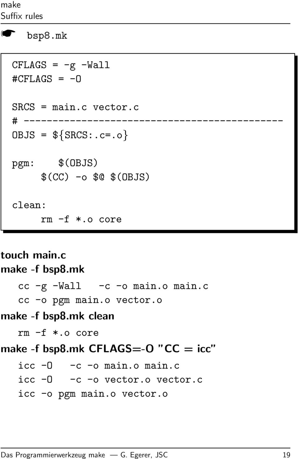 o core touch main.c make -f bsp8.mk cc -g -Wall -c -o main.o main.c cc -o pgm main.o vector.o make -f bsp8.