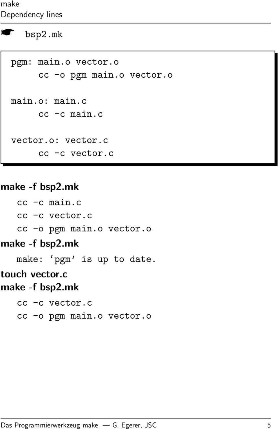 o vector.o make -f bsp2.mk make: pgm is up to date. touch vector.c make -f bsp2.