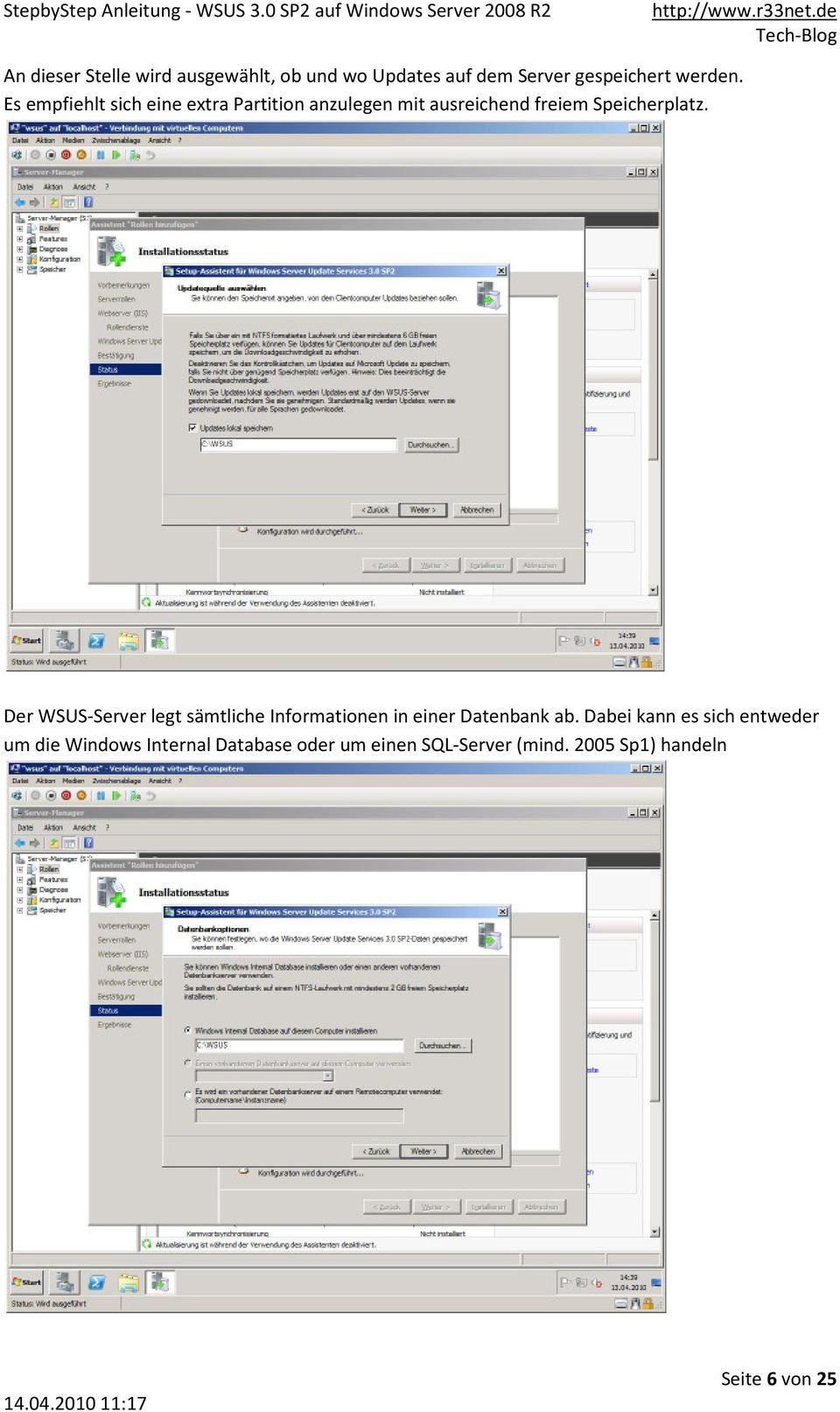 Der WSUS-Server legt sämtliche Informationen in einer Datenbank ab.