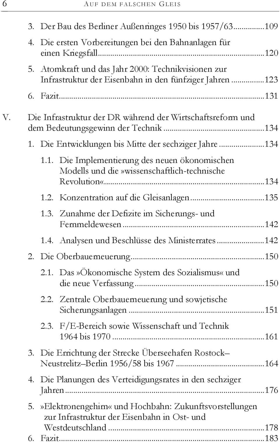 Die Infrastruktur der DR während der Wirtschaftsreform und dem Bedeutungsgewinn der Technik...134 1. Die Entwicklungen bis Mitte der sechziger Jahre...134 1.1. Die Implementierung des neuen ökonomischen Modells und die»wissenschaftlich-technische Revolution«.