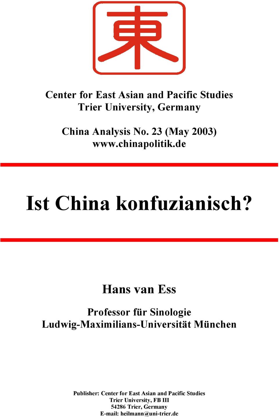 Hans van Ess Professor für Sinologie Ludwig-Maximilians-Universität München Publisher: