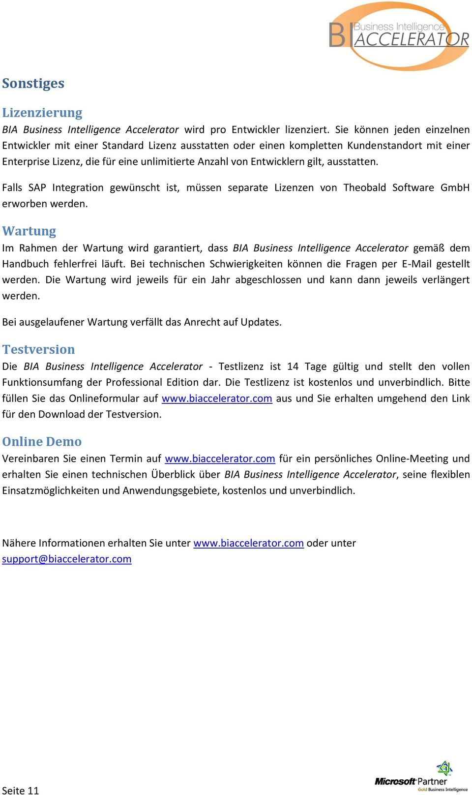 ausstatten. Falls SAP Integration gewünscht ist, müssen separate Lizenzen von Theobald Software GmbH erworben werden.