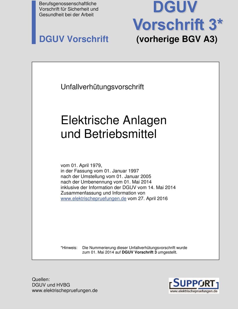 Januar 2005 nach der Umbenennung vom 01. Mai 2014 inklusive der Information der DGUV vom 14. Mai 2014 Zusammenfassung und Information von www.