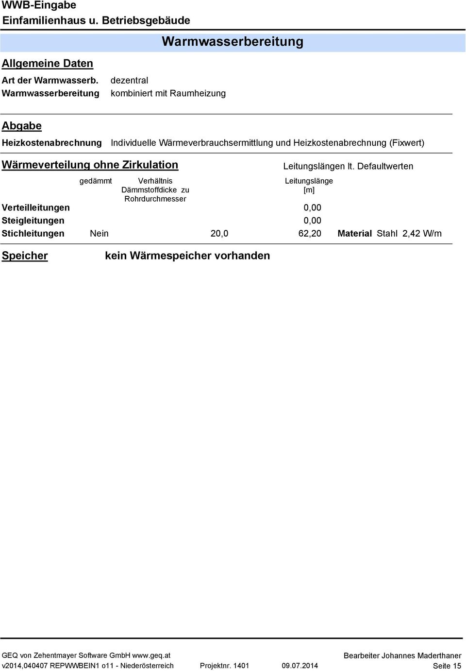 und Heizkostenabrechnung (Fixwert) Wärmeverteilung ohne Zirkulation Verteilleitungen Steigleitungen Stichleitungen gedämmt Verhältnis