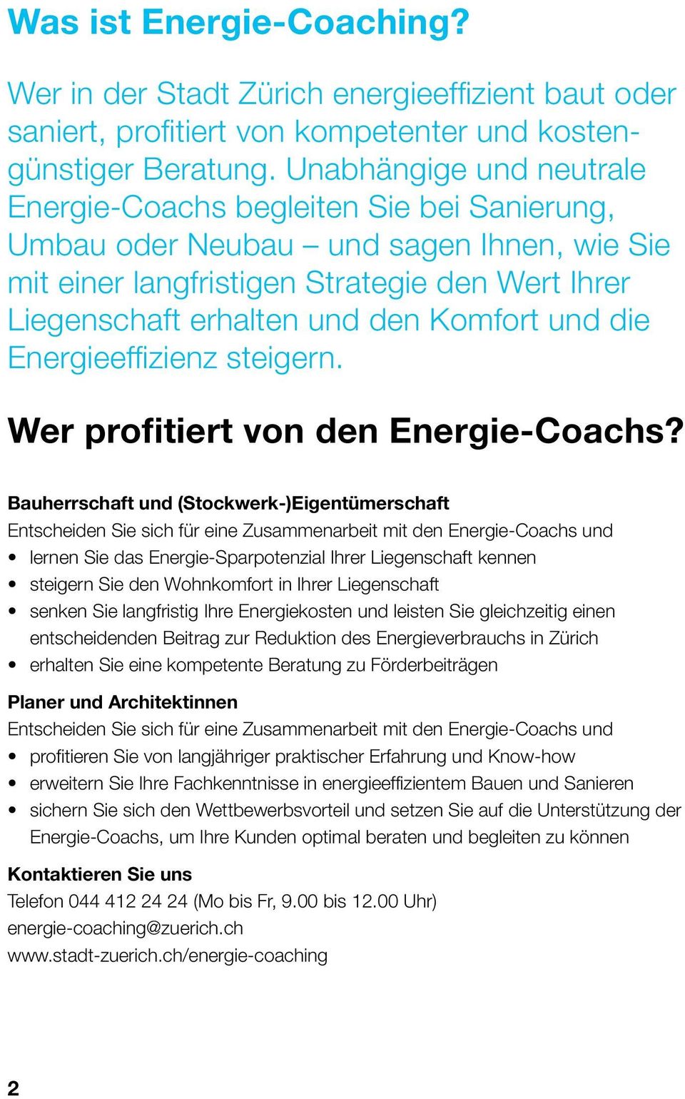 und die Energieeffizienz steigern. Wer profitiert von den Energie-Coachs?